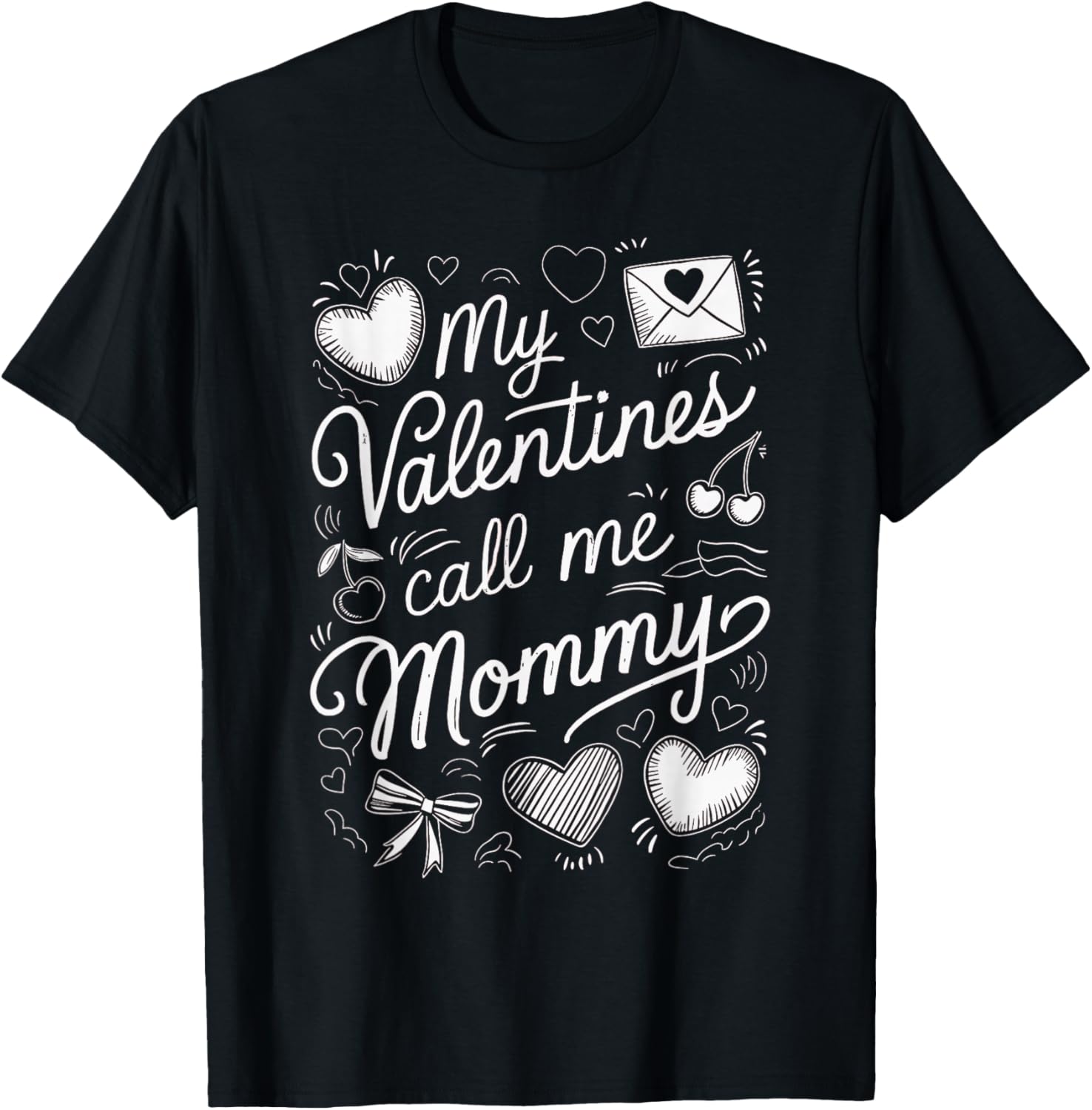 My Valentines Call ME Mommy T-Shirt - T-Shirt | Black