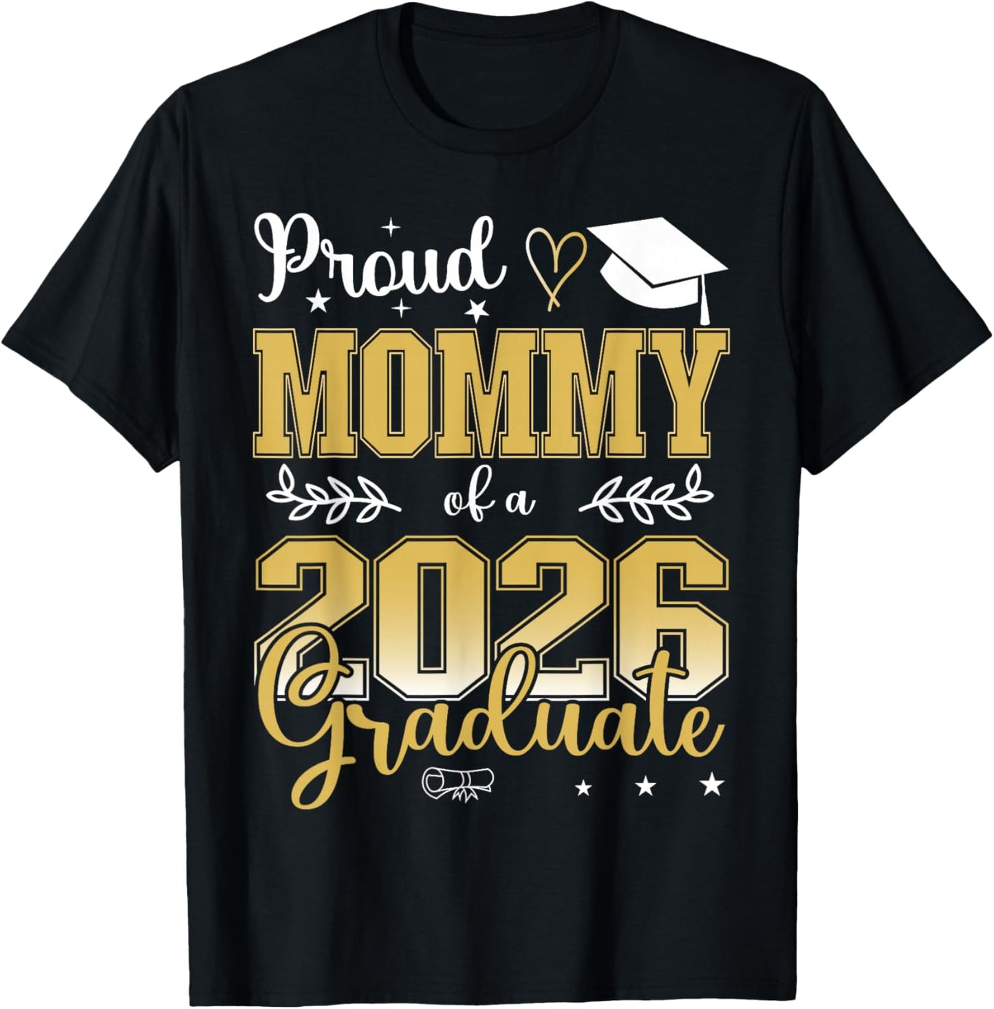 Proud Mommy of a Class of 2026 Graduate for Graduation T-Shirt - T-Shirt | Black