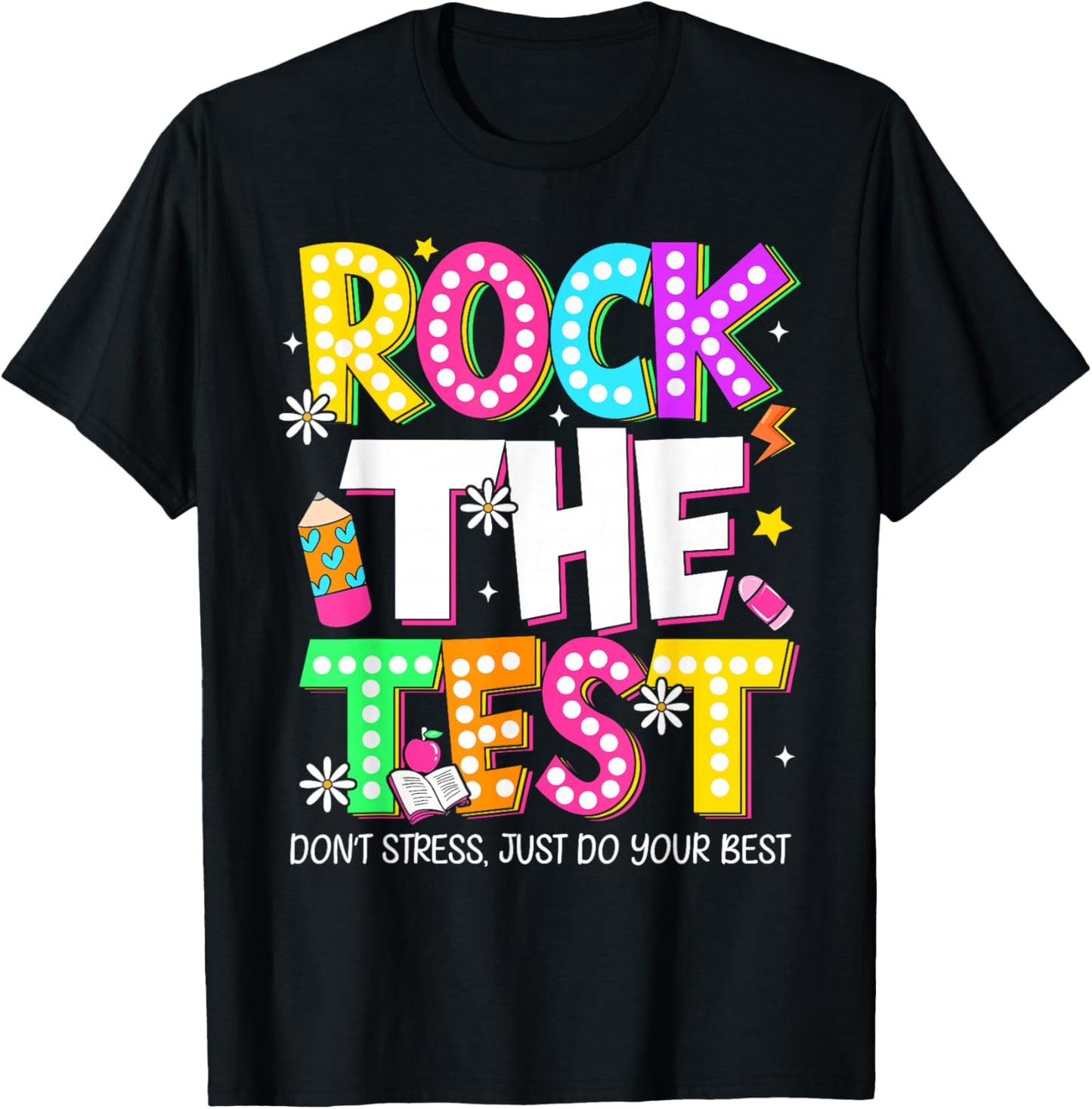 Rock The Test Don’t Stress Just Do Your Best Testing Day T-Shirt - T-Shirt | Black