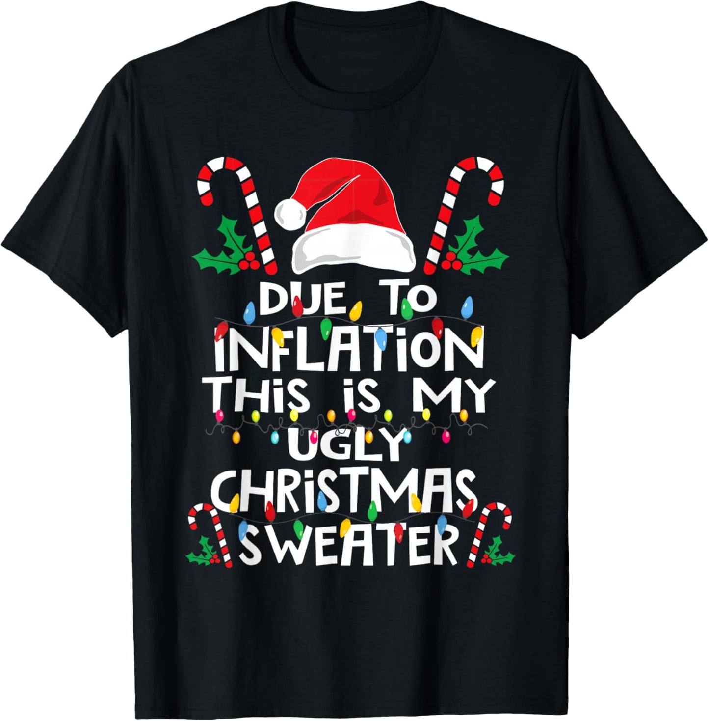 Due to Inflation This is My Ugly Sweater Family Christmas T-Shirt - T-Shirt | Black