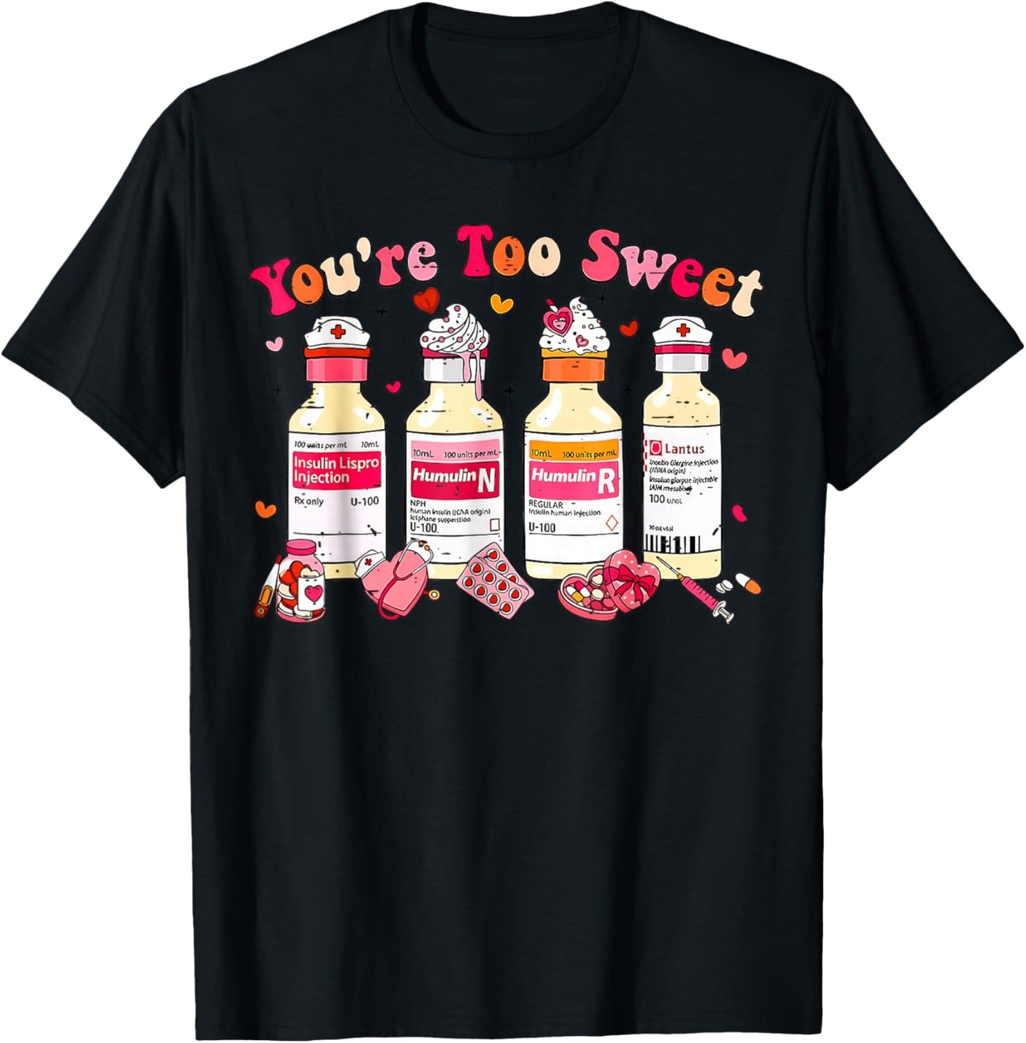 You are Too Sweet Nurse Valentine T-Shirt - T-Shirt | Black