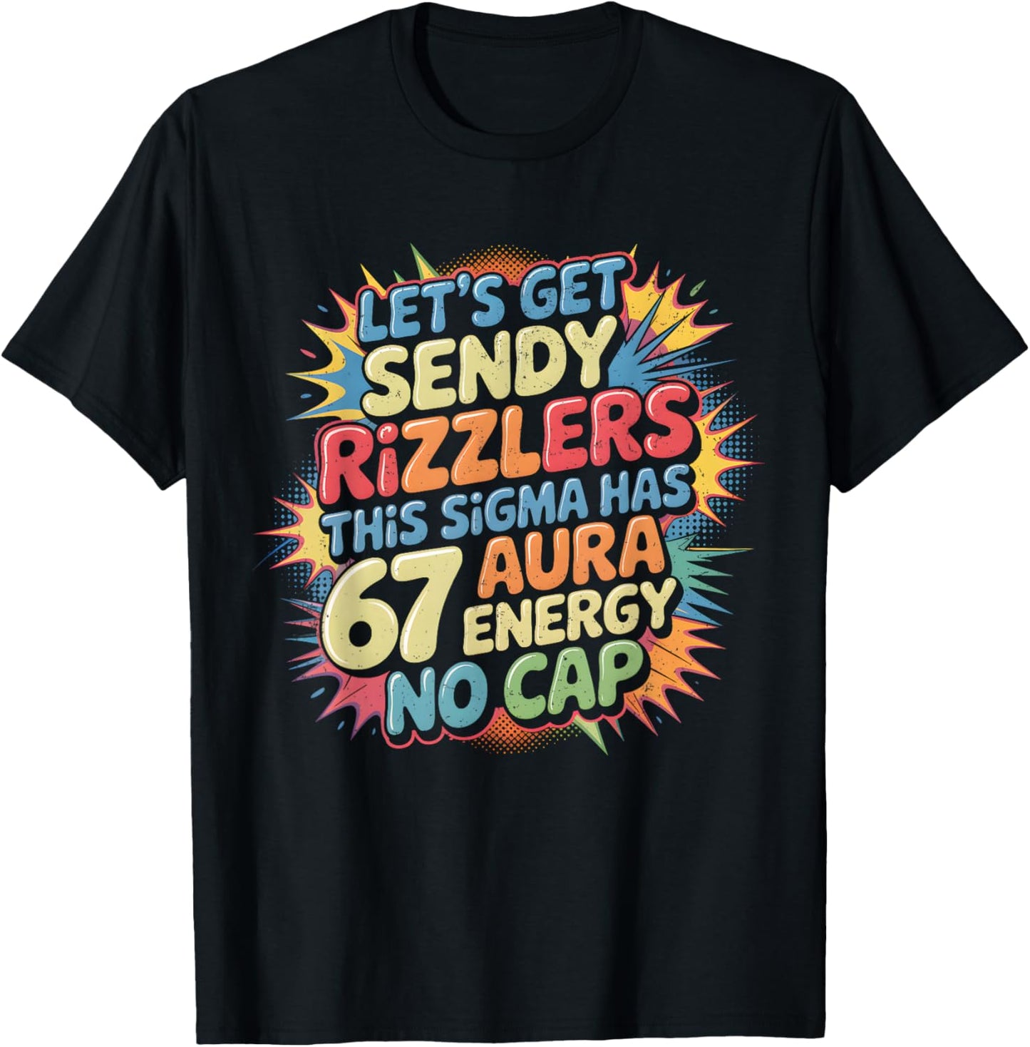 Let’s Get Sendy Rizzlers 67 Aura Meme Design T-Shirt - T-Shirt | Black