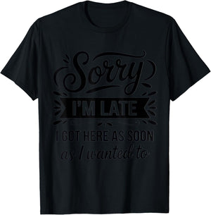 Sorry I'm Late I'm a Sarcastic Mom with Humor for Casual T-Shirt - T-Shirt | Black