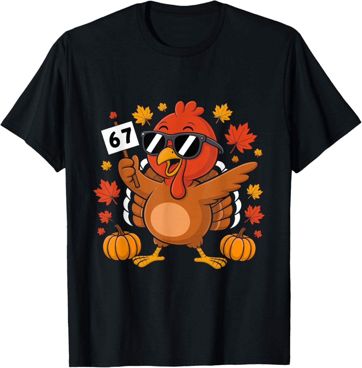 67 Thanksgiving Funny Turkey Six Seven T-Shirt - T-Shirt | Black