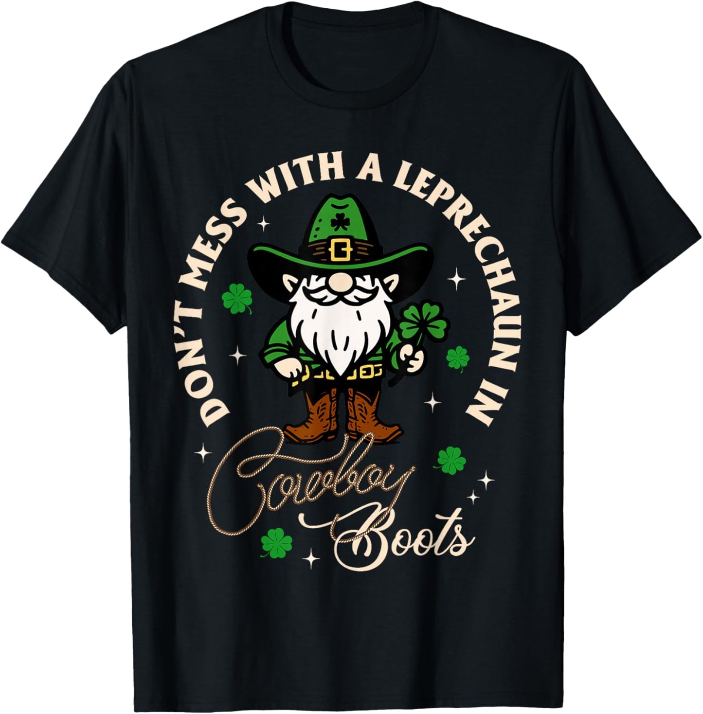 Don't Mess with a Leprechaun in Cowboy Boots Irish Western T-Shirt - T-Shirt | Black