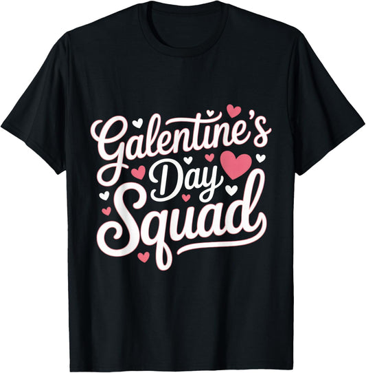 Galentine's Day Squad for Friends Festive Ladies Valentine's T-Shirt - T-Shirt | Black