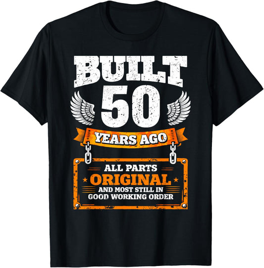 50th Birthday Gift Funny Birthday Saying Built 50 Years Ago T-Shirt - T-Shirt | Black