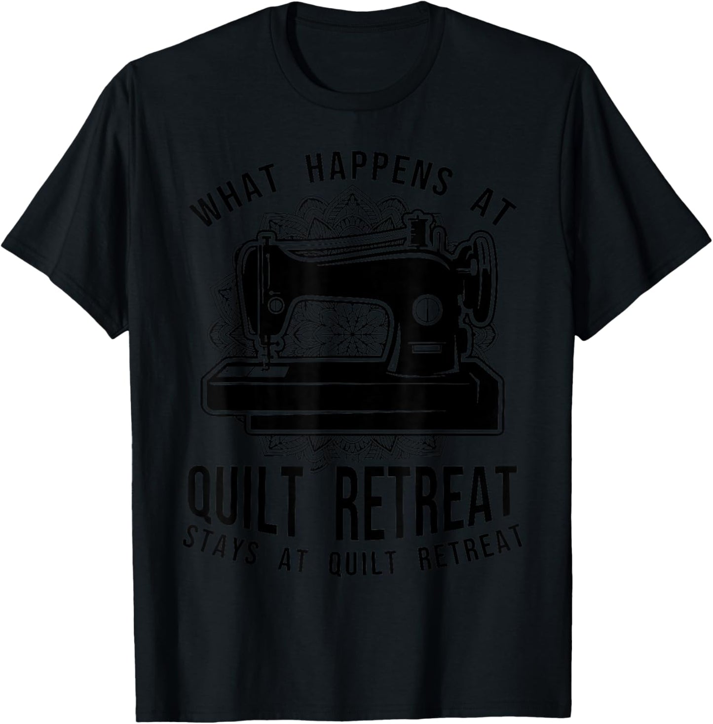 Funny Quilt Retreat Favors Quilting Hobby Crafting Sayings T-Shirt - T-Shirt | Black