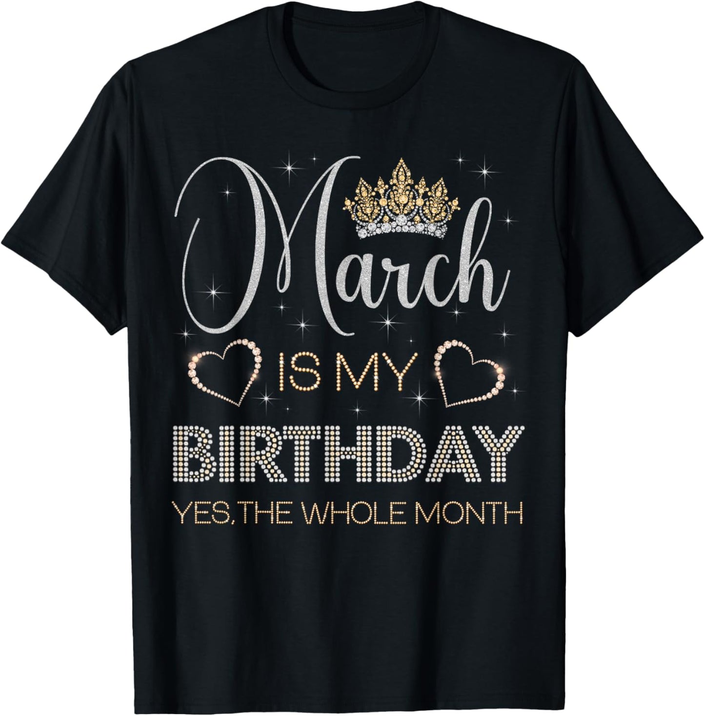 March is My Birthday Yes The Whole Month Bday Party T-Shirt - T-Shirt | Black