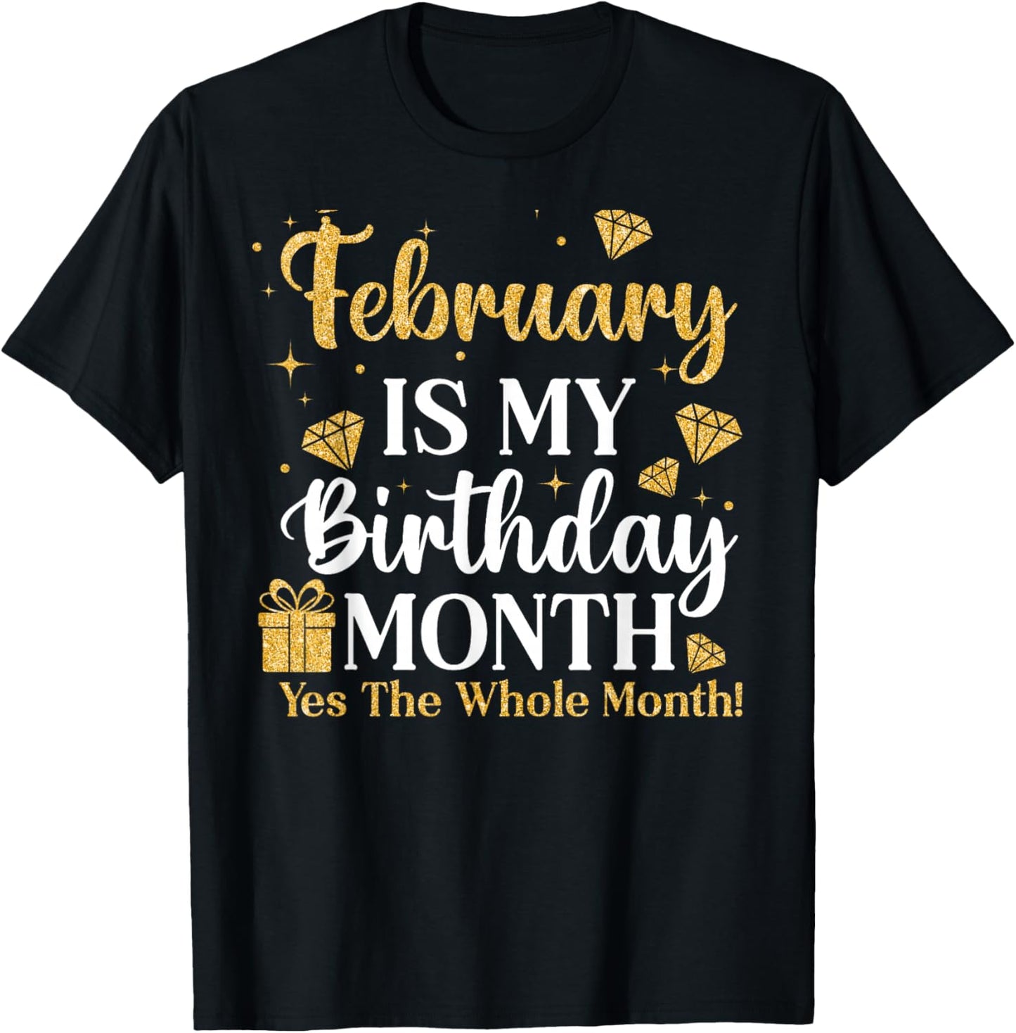 February is My Birthday Yes The Whole Month Queens Birthday T-Shirt - T-Shirt | Black