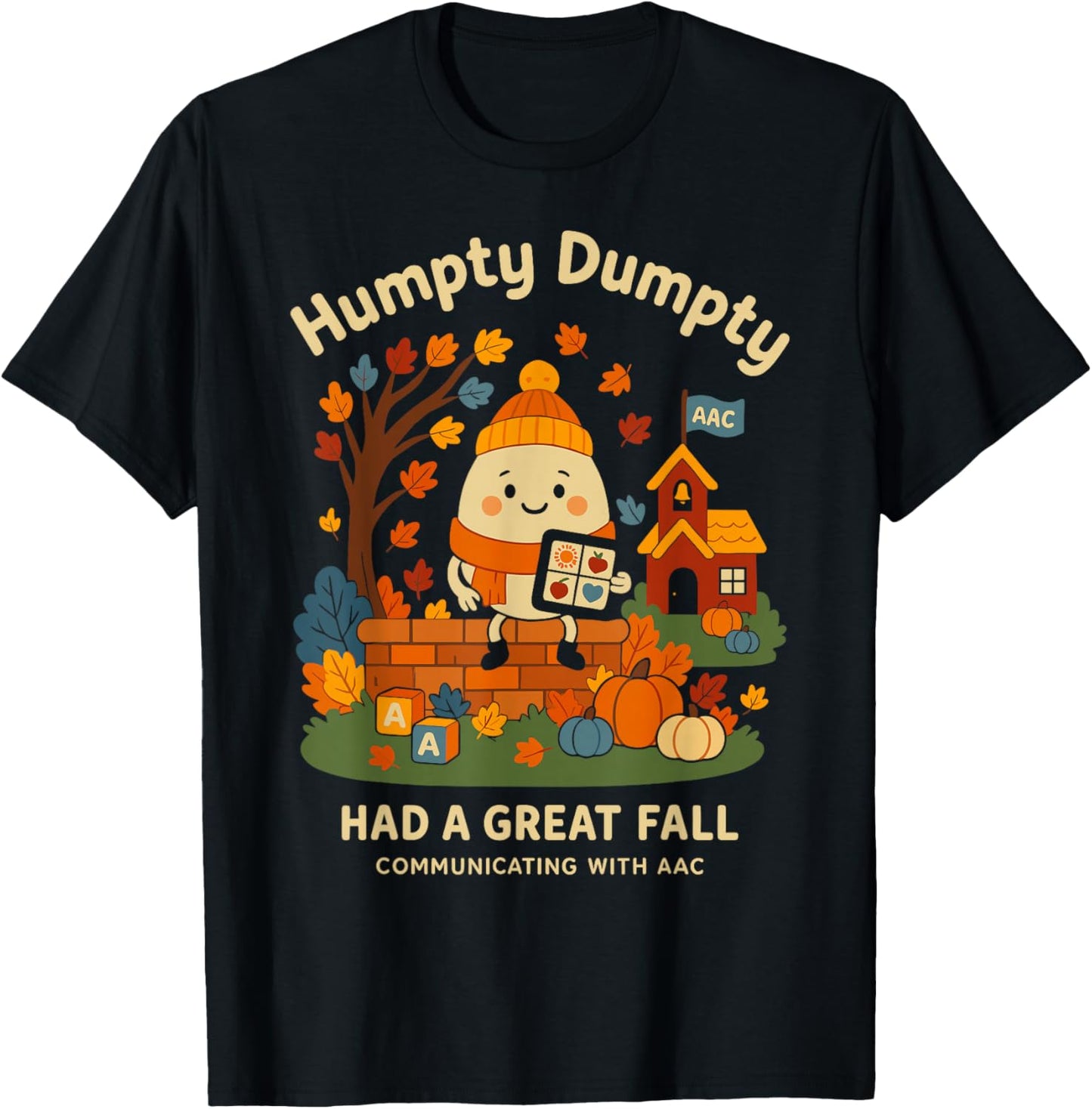 Humpty Dumpty Had A Great Fall AAC Awareness Speech Therapy T-Shirt - T-Shirt | Black