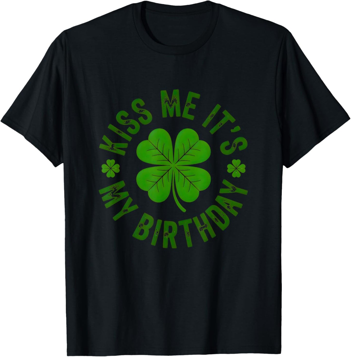Kiss Me It’s My Birthday Funny St Patrick’s Day Shamrock T-Shirt - T-Shirt | Black