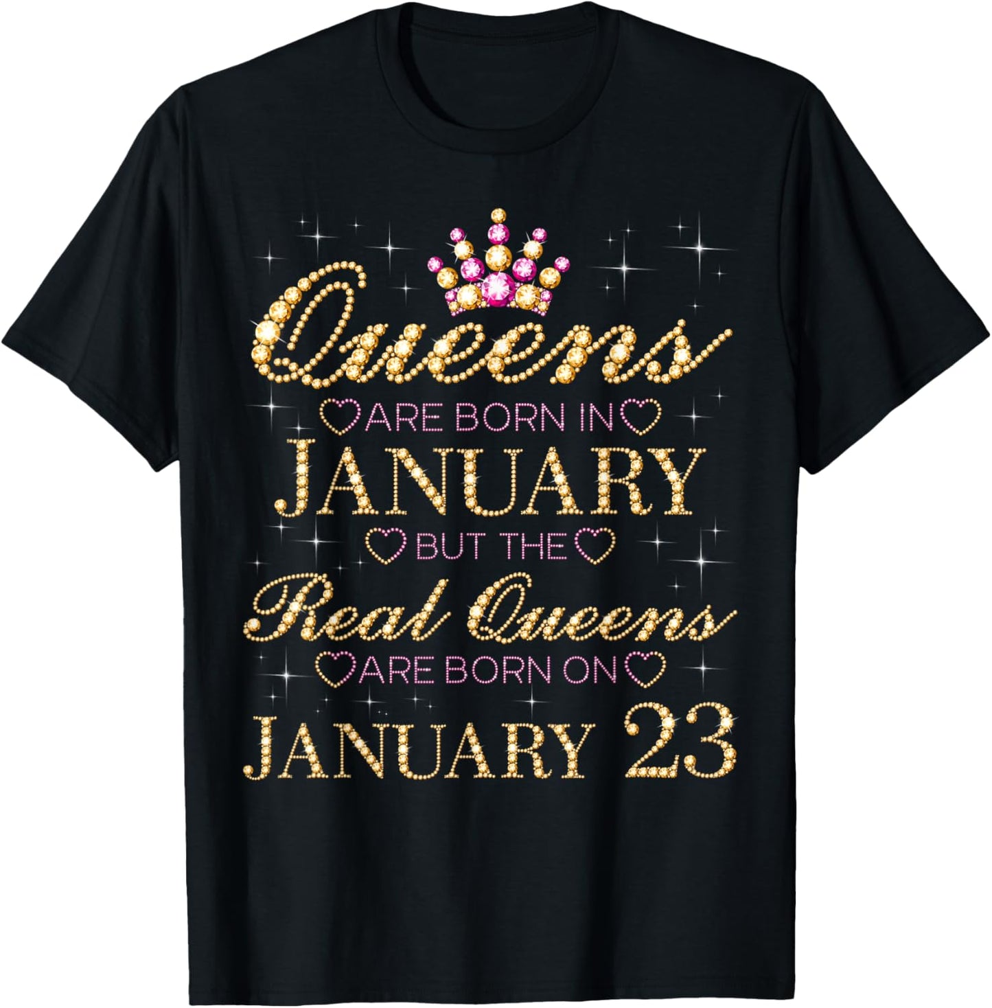 Real Queens are Born On January 23, 23rd January Birthday T-Shirt - T-Shirt | Black