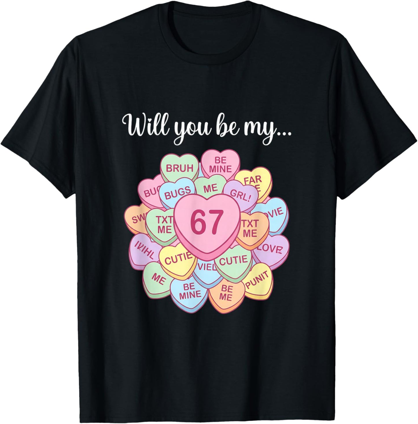 Will You Be My 6 7 Six Seven Meme Valentine T-Shirt - T-Shirt | Black