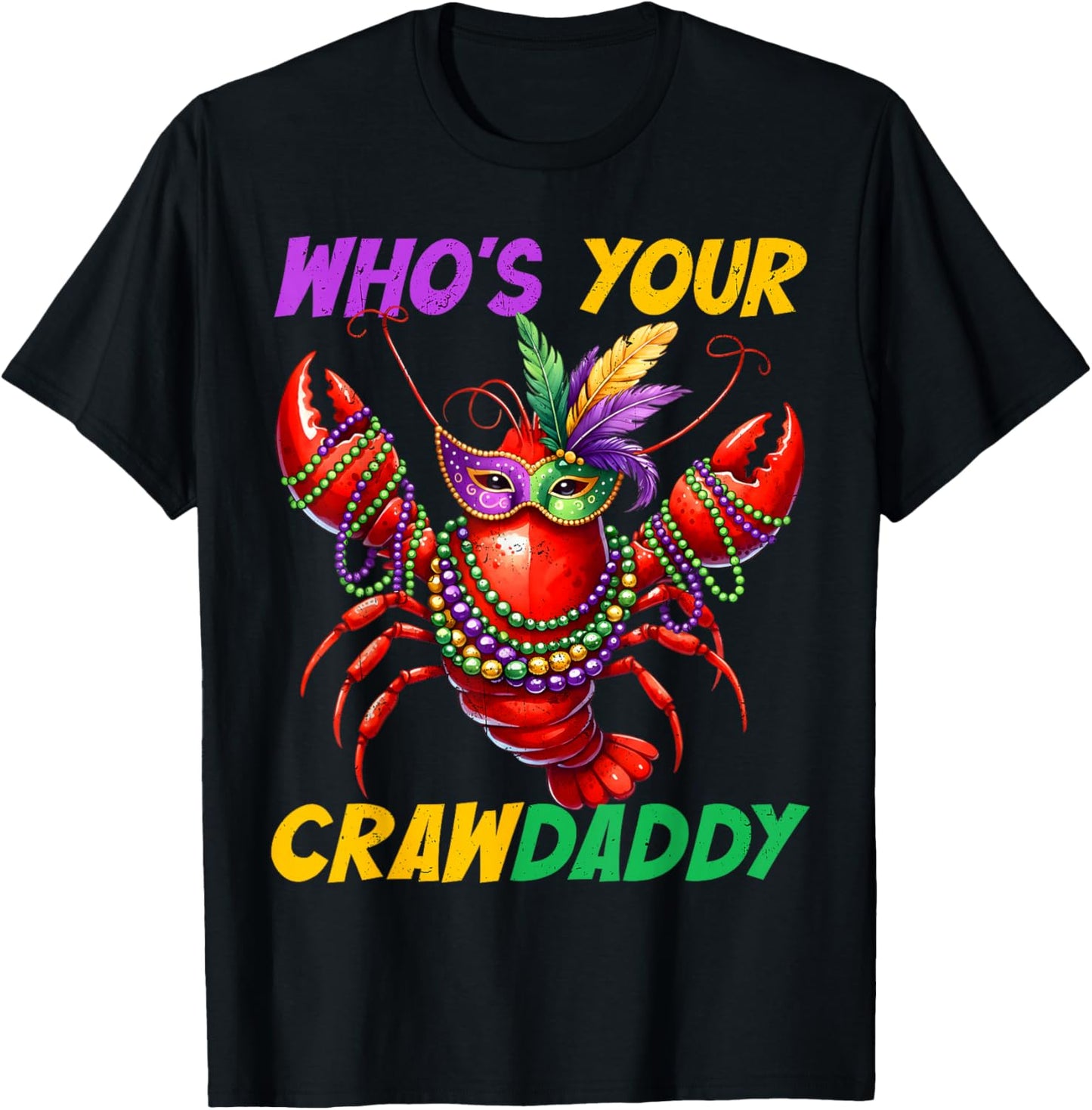 Whos Your Crawdaddy Crawfish Beads Funny Men Women Carnival T-Shirt - T-Shirt | Black