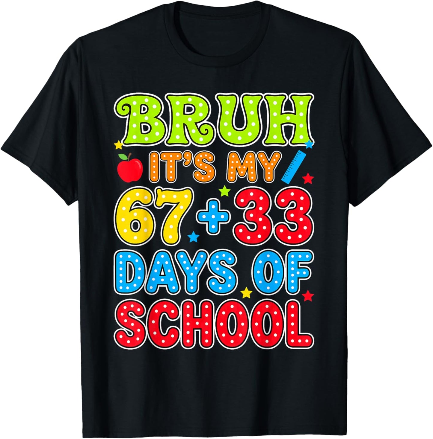 Bruh Its My 67 +33 Days of School Funny 100th Day Kids T-Shirt - T-Shirt | Black
