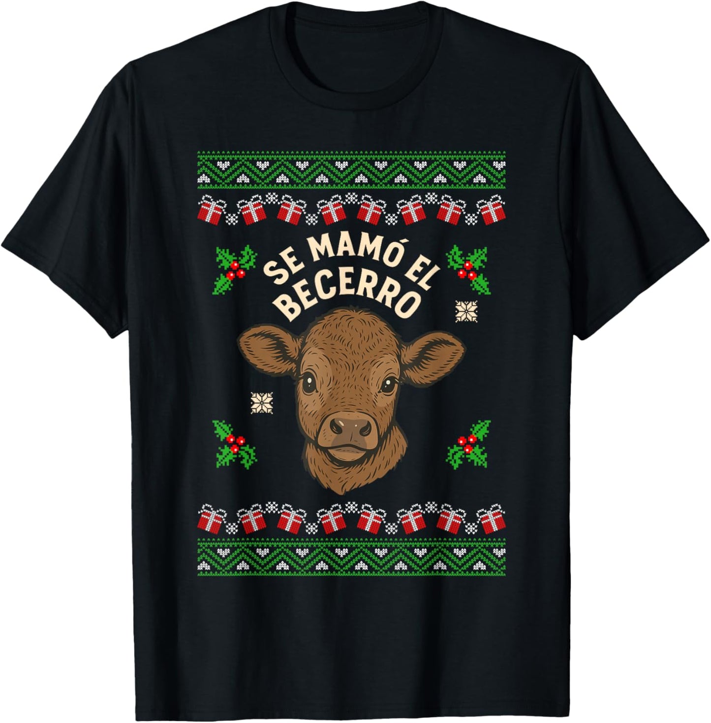 Se Mamó El Becerro Funny Calf Spanish Slang Ugly Christmas T-Shirt - T-Shirt | Black