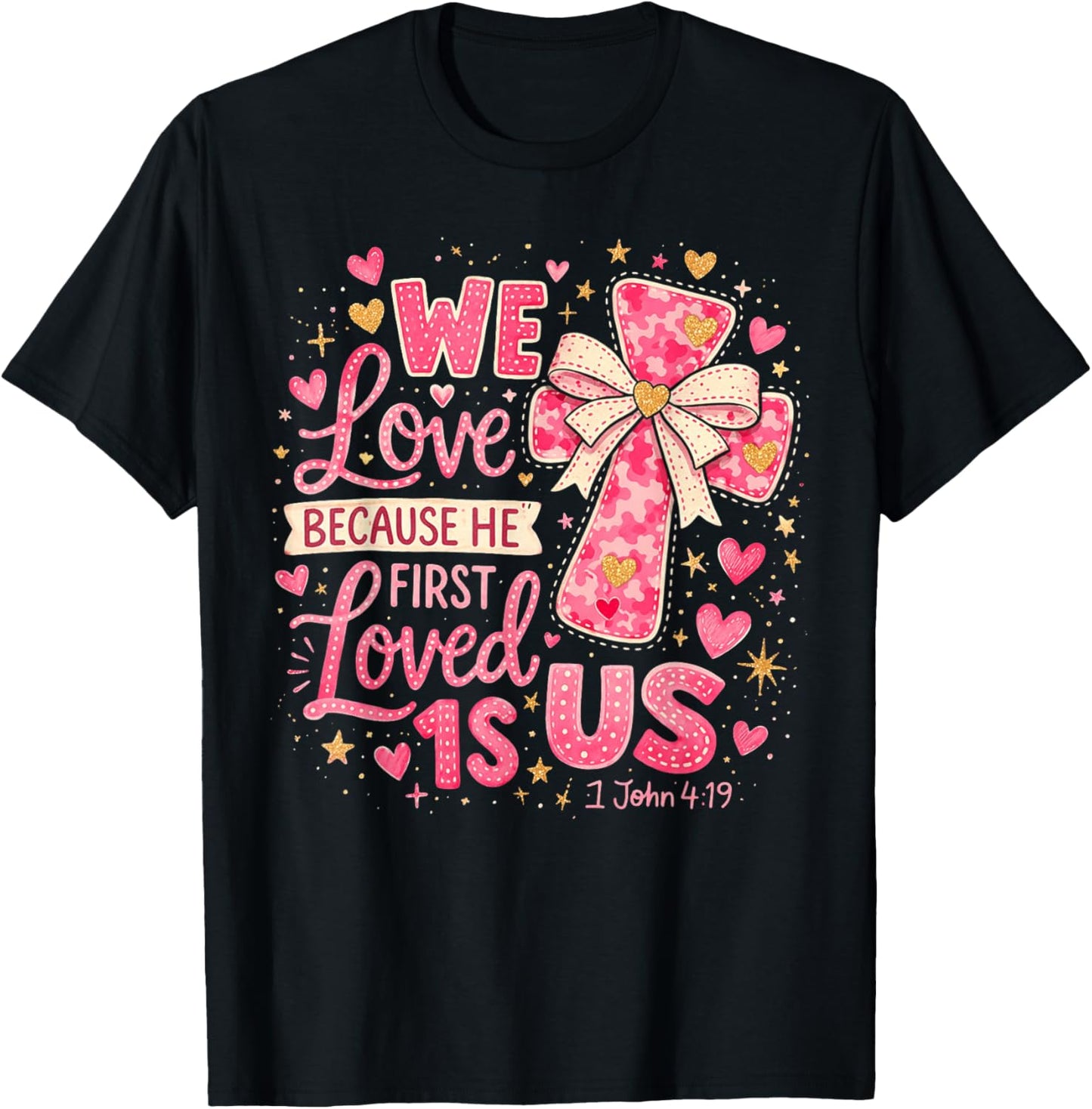 He First Loved US Christian 1 John 4:19 Valentine Jesus Bow T-Shirt - T-Shirt | Black