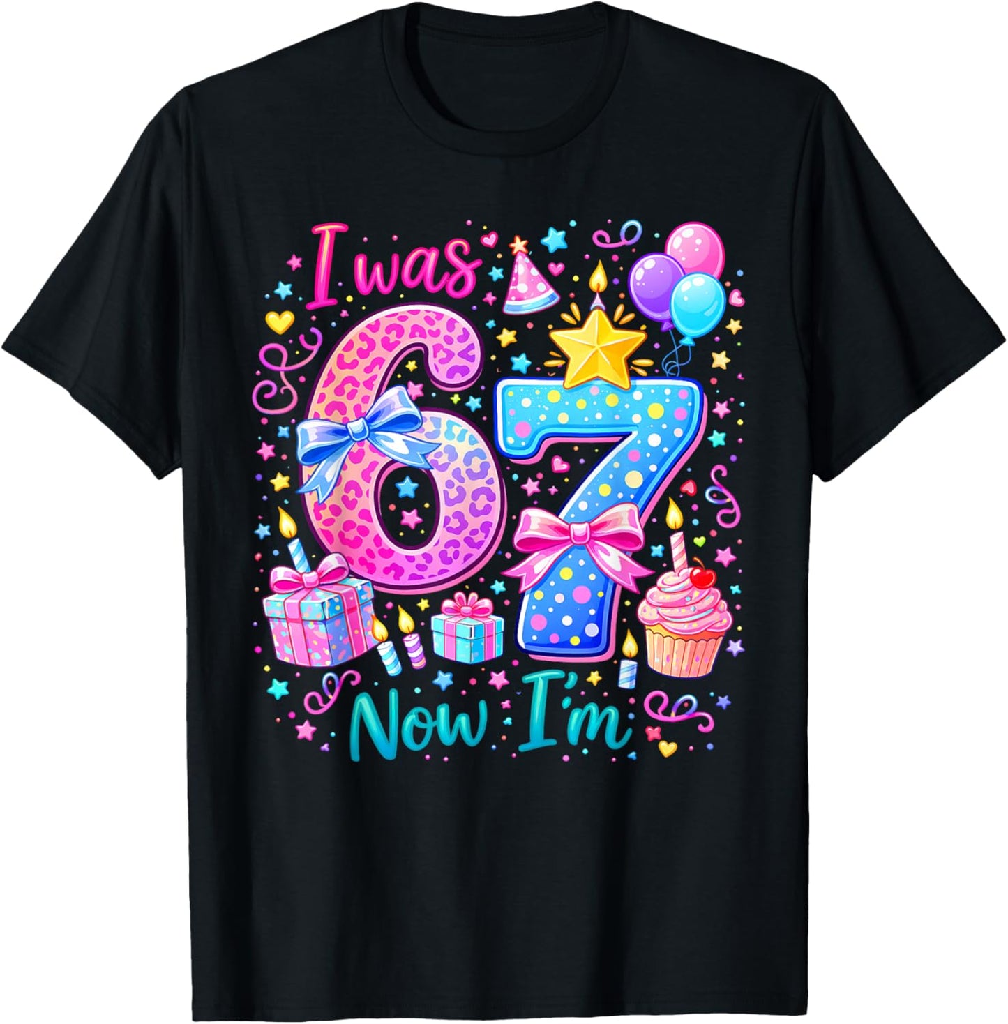 7 Years Old Birthday I was 6 Now I'm 7 6 7 Funny Kids Girls T-Shirt - T-Shirt | Black