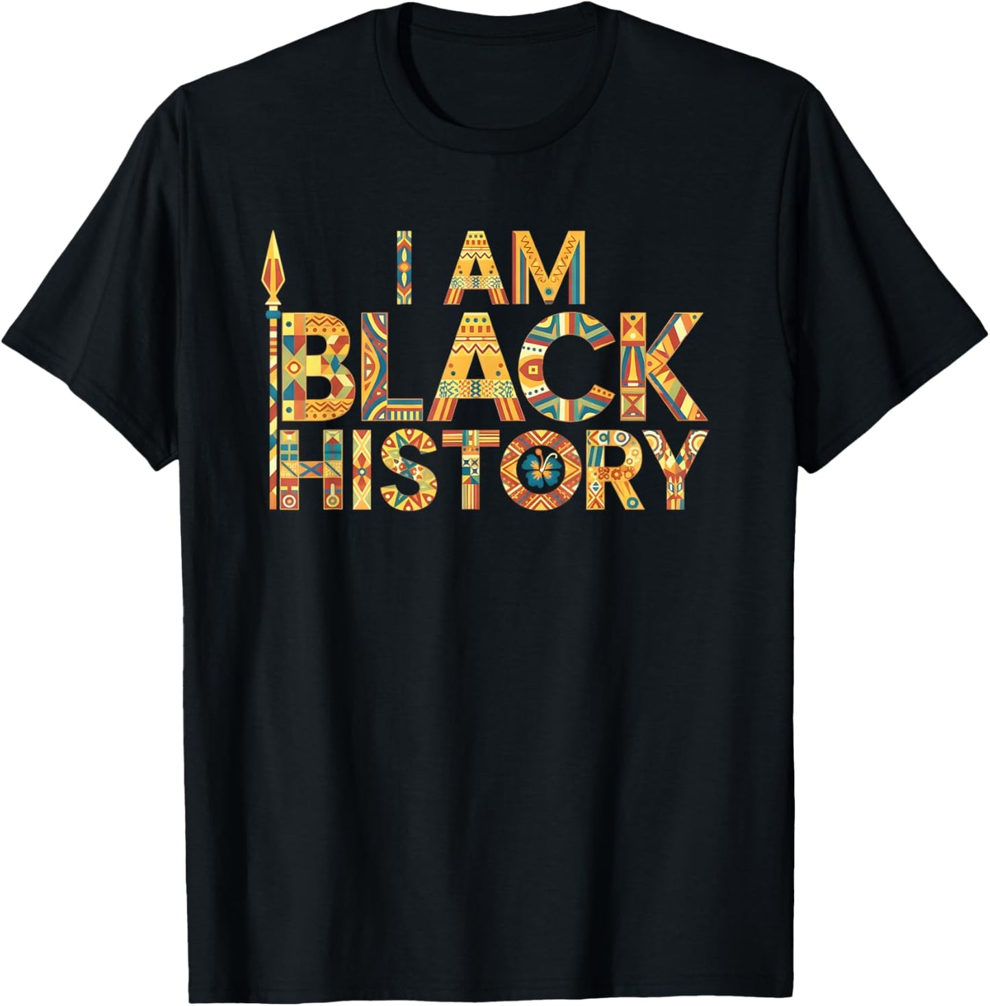 I Am Black History Africa Saying Black History Month T-Shirt - T-Shirt | Black