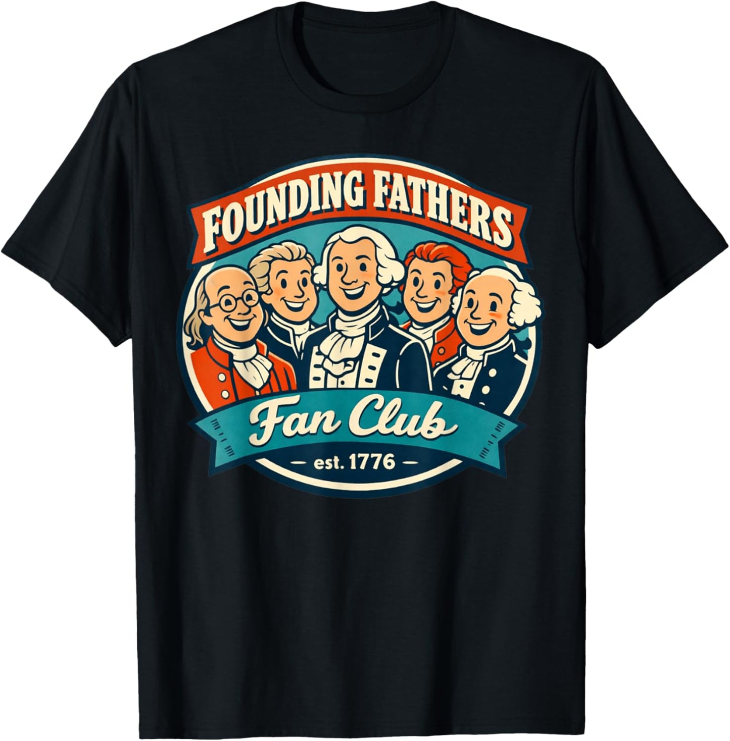 Founding Fathers USA Fan Club 250th Anniversary Est 1776 T-Shirt - T-Shirt | Black