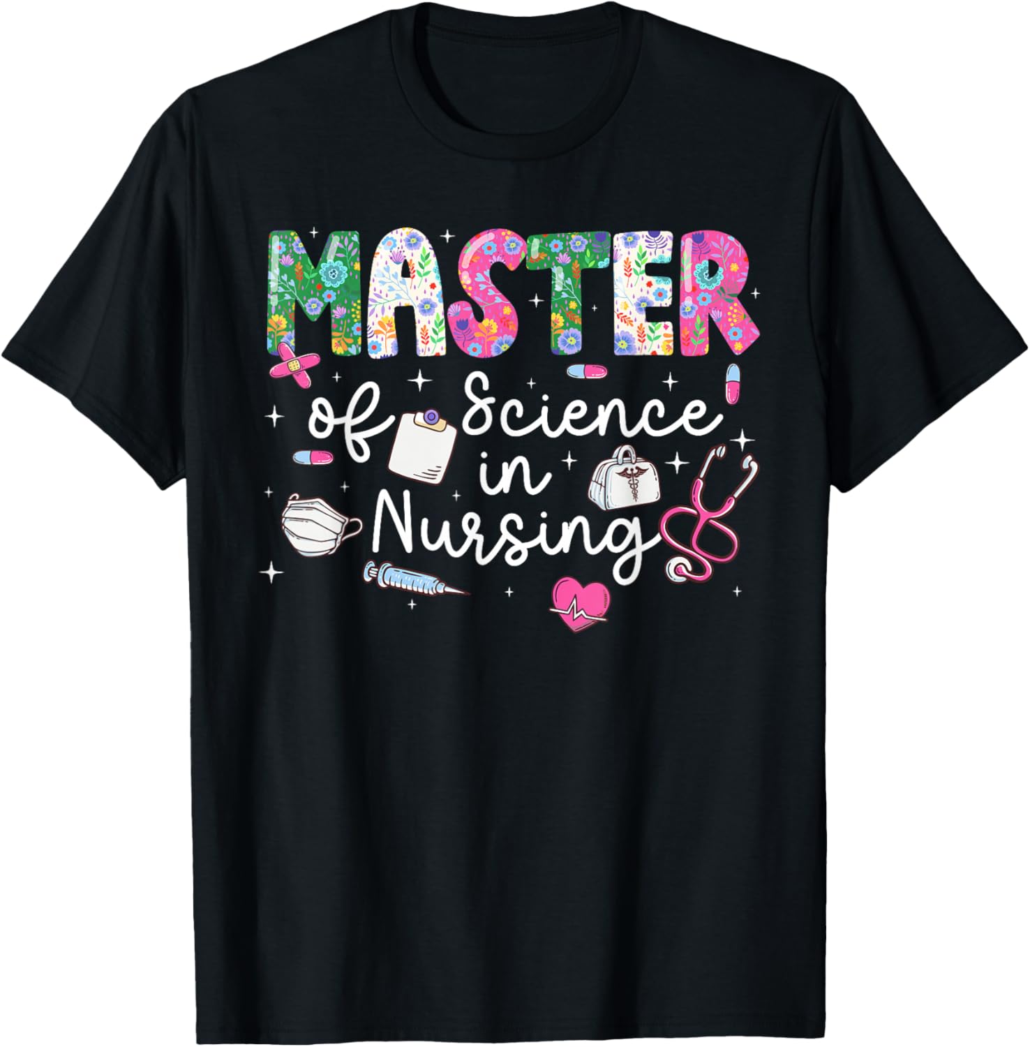 Master of Science in Nursing Graduate Masters in Nursing T-Shirt - T-Shirt | Black