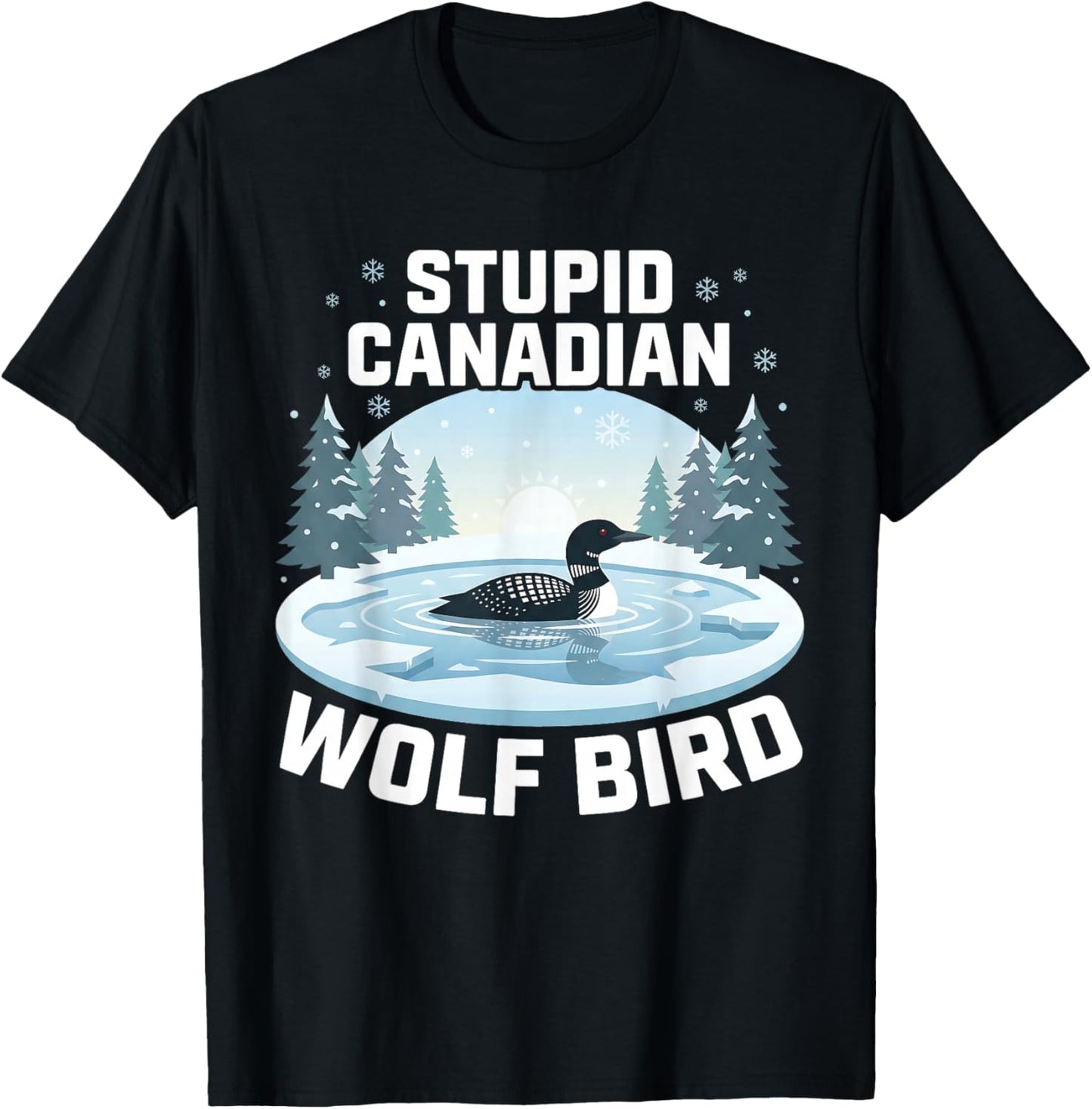 Funny Stupid Canadian Wolf Bird Cute Loon Sarcastic Animal T-Shirt - T-Shirt | Black
