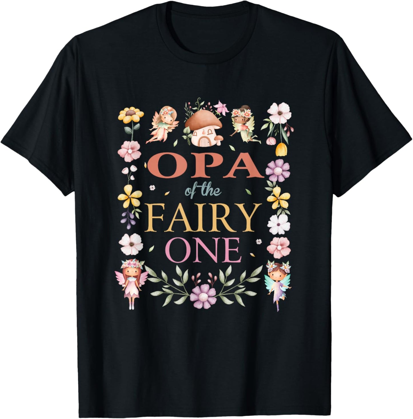 Opa of The Fairy One 1St Birthday Girl Family Matching T-Shirt - T-Shirt | Black