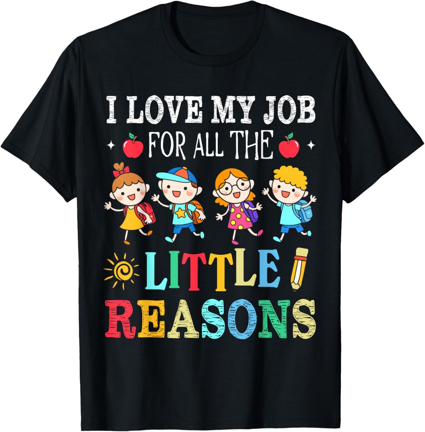 I Love My Job for All The Little Reasons 100 Days Teacher T-Shirt - T-Shirt | Black