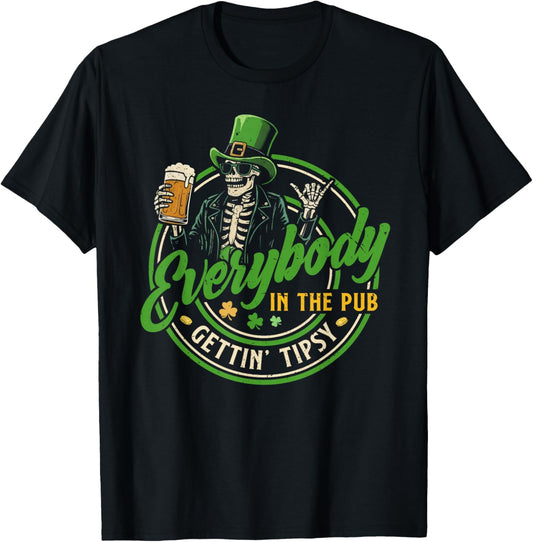 Everybody in The Pub Getting Tipsy St Patricks Day Men Women T-Shirt - T-Shirt | Black