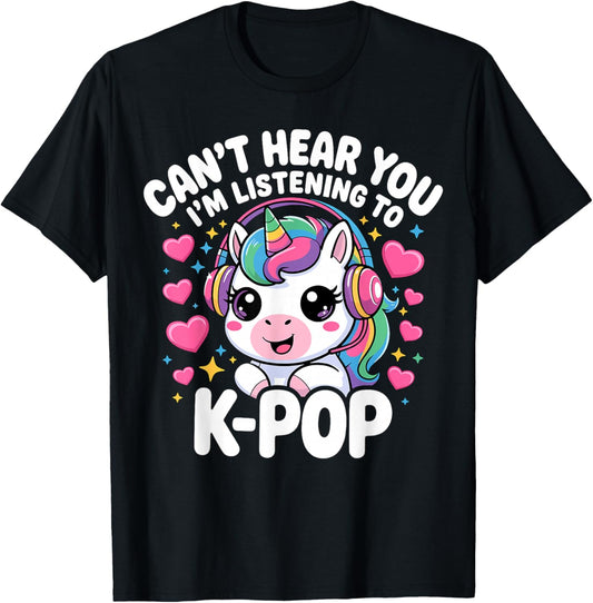 Unicorn Can’t Hear You I’m Listening to K-Pop T-Shirt - T-Shirt | Black