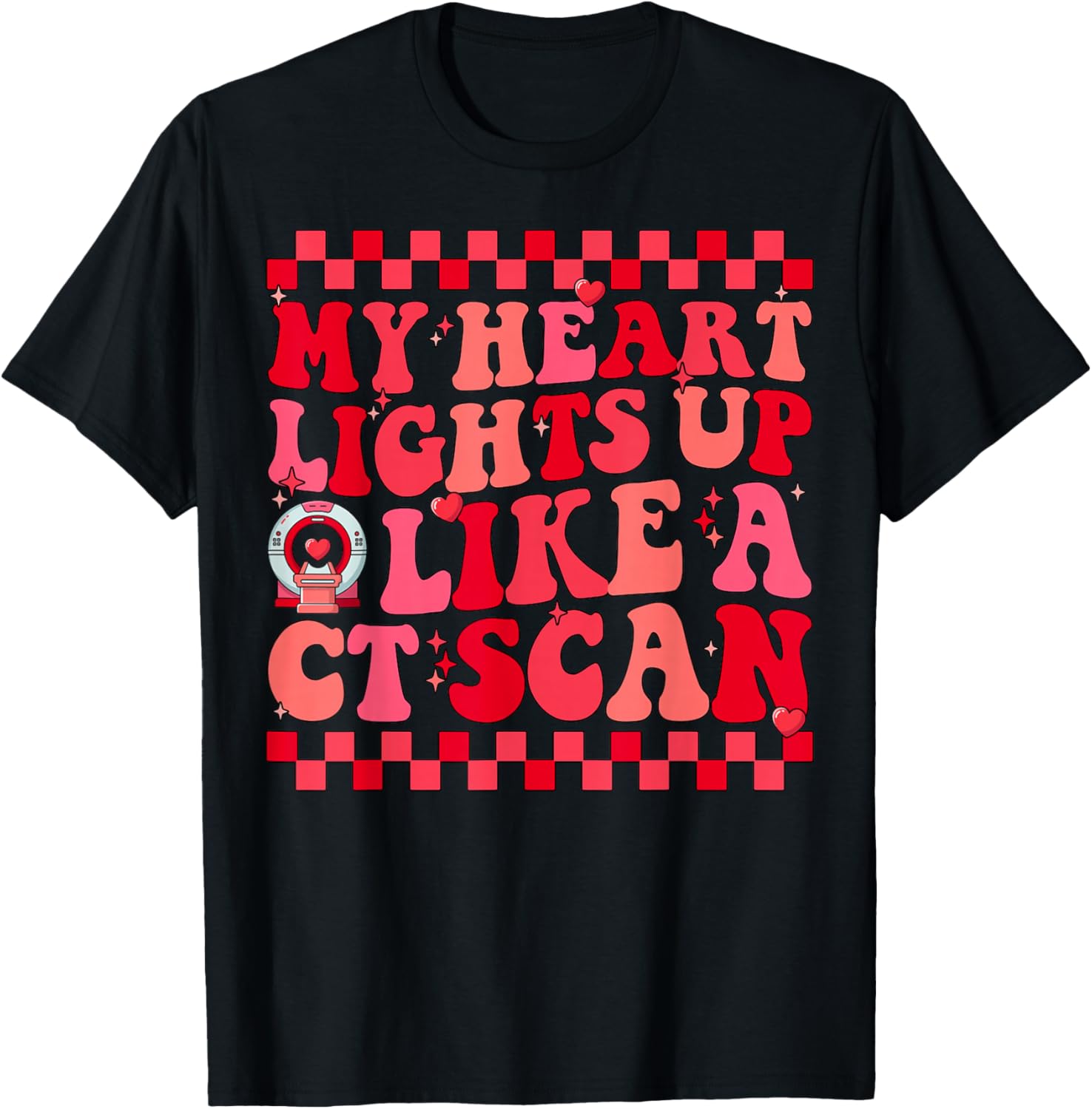 MRI Tech Technology My Heart Lights Up Like a CT Scan T-Shirt - T-Shirt | Black