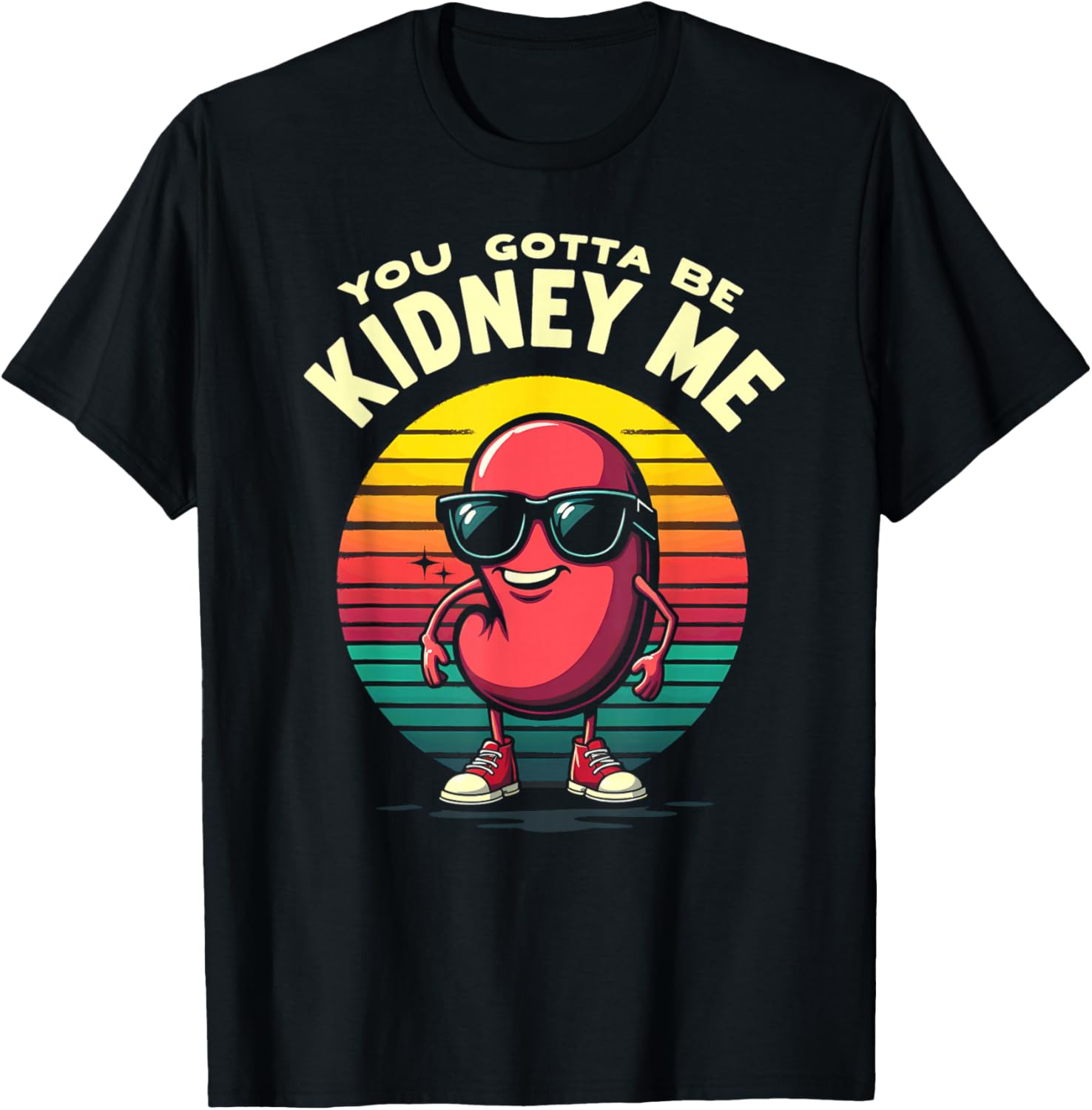 Humor Kidney Transplant You Gotta Be Kidney Me T-Shirt - T-Shirt | Black