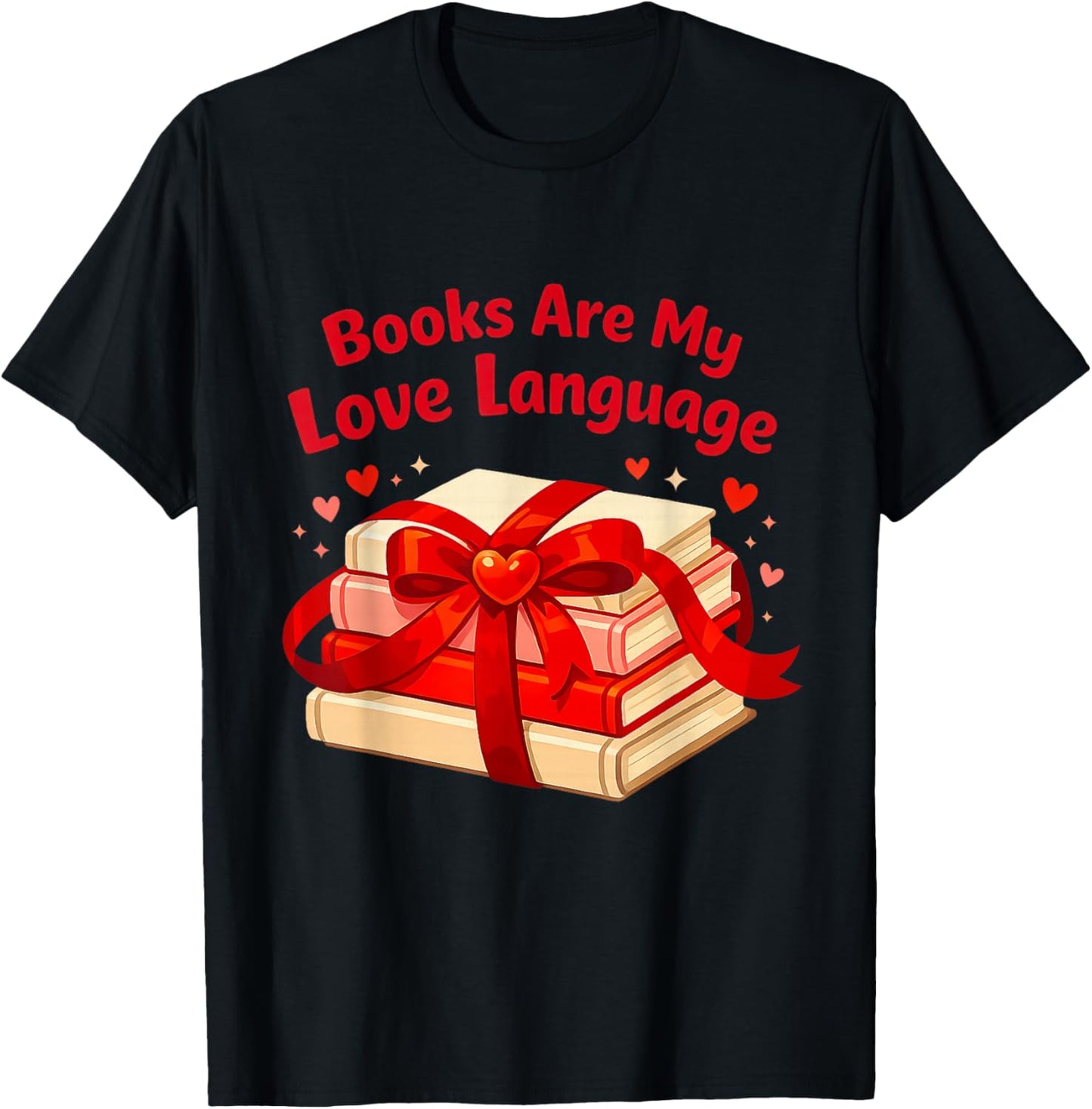 Books are My Love Language Valentines Day for Books Lover T-Shirt - T-Shirt | Black