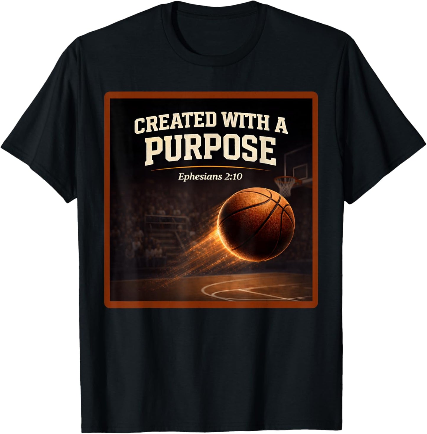 Christian Basketball Created with A Purpose Ephesians 2 10 T-Shirt - T-Shirt | Black