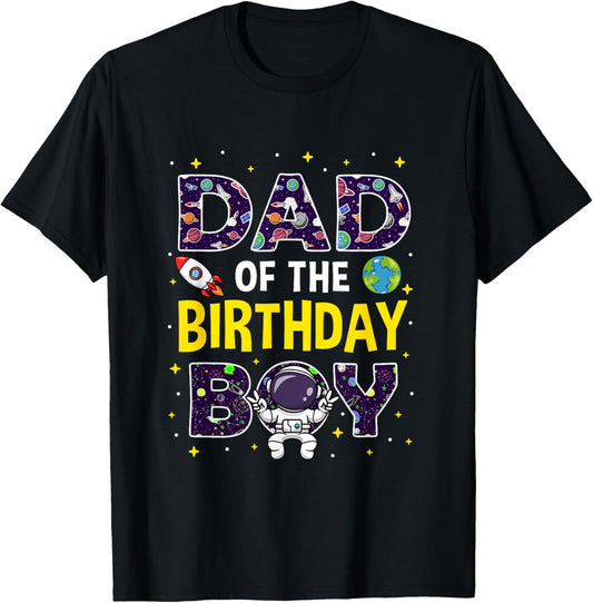 Dad of The Birthday Boy Space Astronaut Birthday Family T-Shirt - T-Shirt | Black