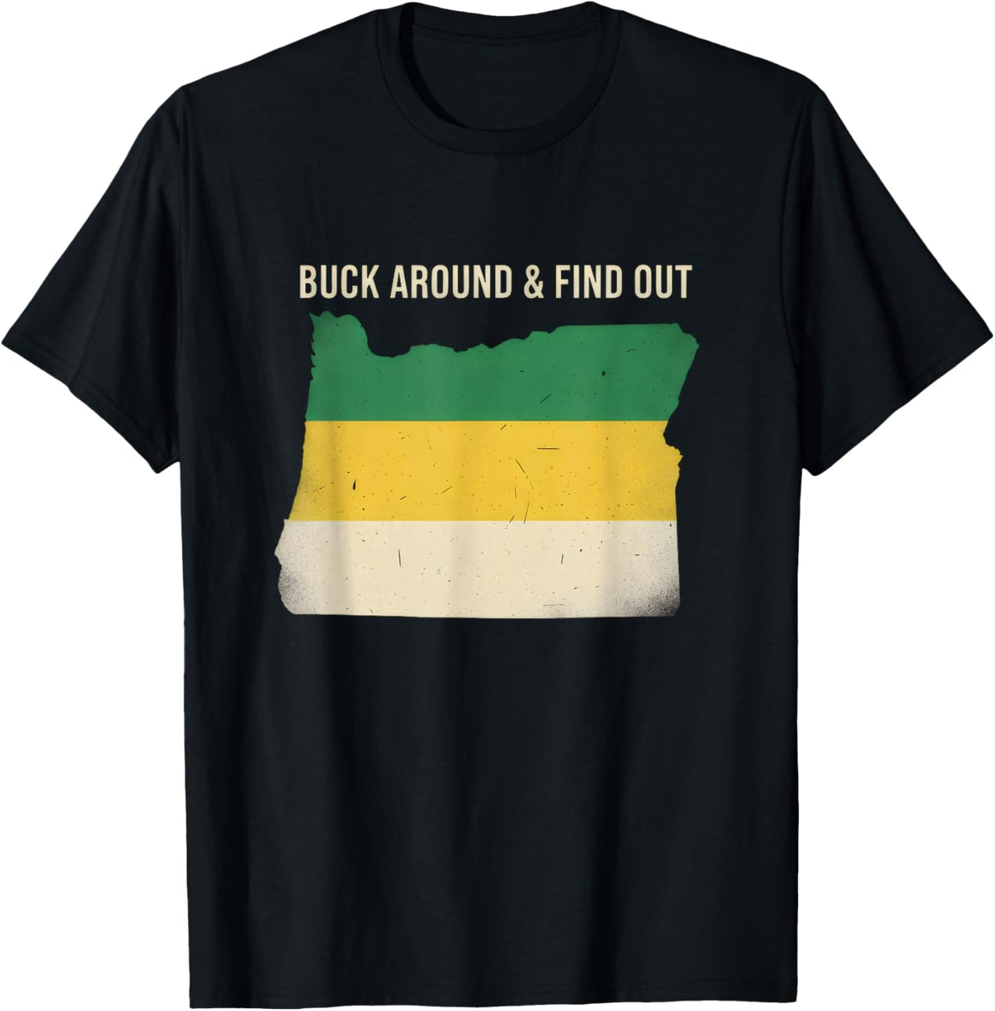 Buck Around Oregon Map Funny Wildlife Adventure Vibe T-Shirt - T-Shirt | Black