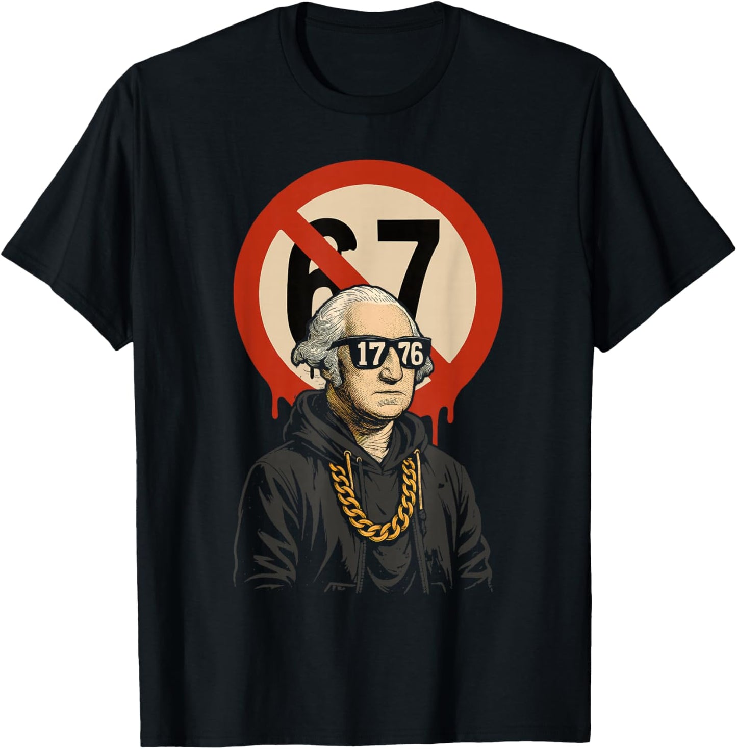 1776 Over 67 Funny Meme George Washington Drip T-Shirt - T-Shirt | Black
