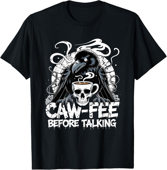 Caw-Fee Before Talking Funny Gothic Coffee T-Shirt - T-Shirt | Black