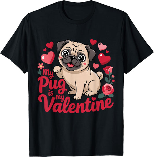 Funny My Pug Dog is My Valentine Hearts Valentines Day T-Shirt - T-Shirt | Black