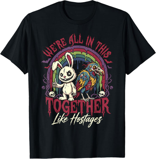 We're All in This Together Like Hostages Goth T-Shirt - T-Shirt | Black