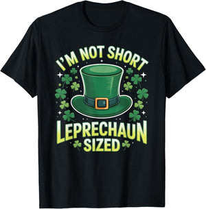Im Not Short Im Leprechaun Sized Funny St Patricks Day Joke T-Shirt - T-Shirt | Black