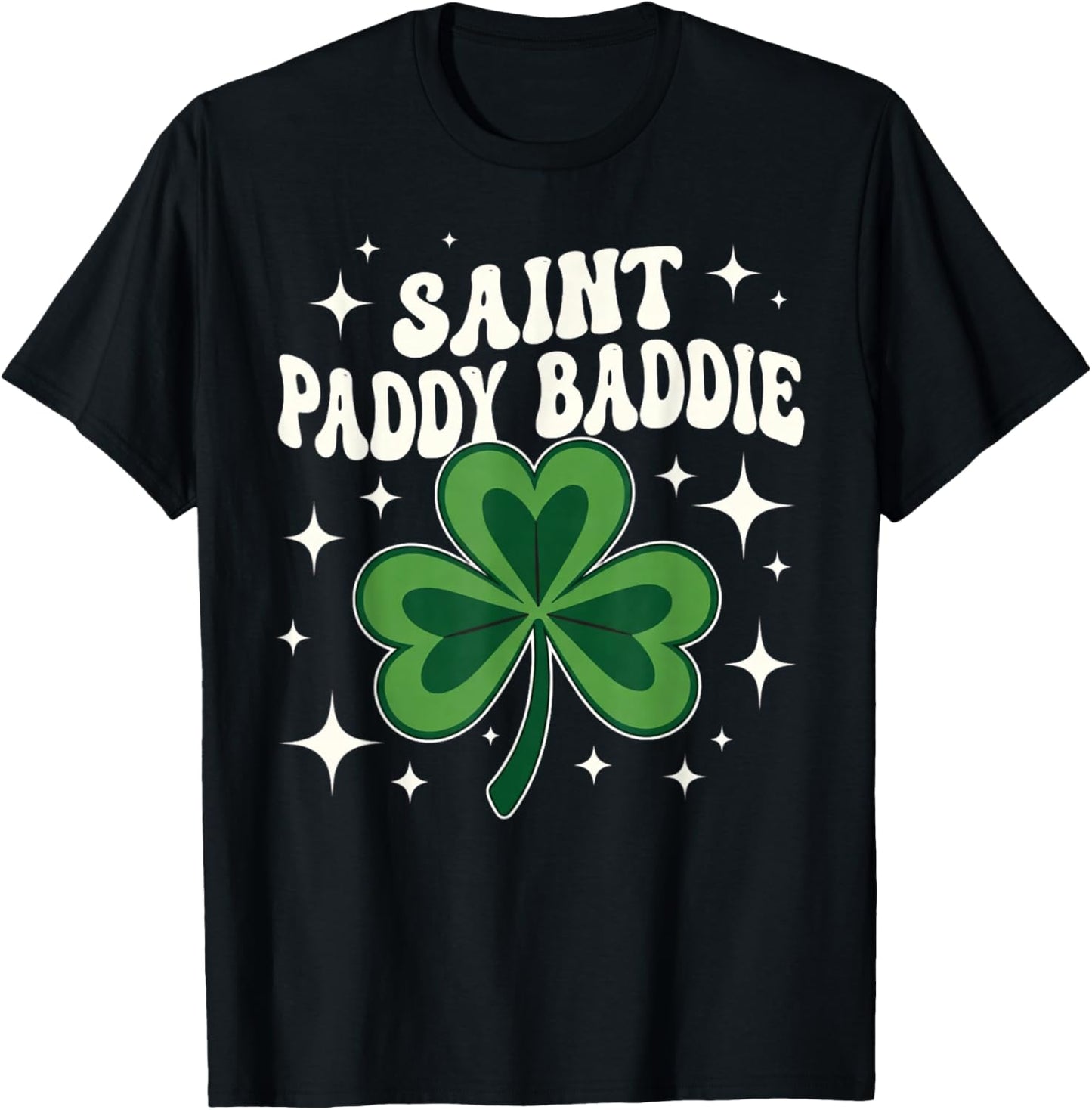 Funny St. Patrick's Day Party Saint Paddy Baddie Shamrock T-Shirt - T-Shirt | Black