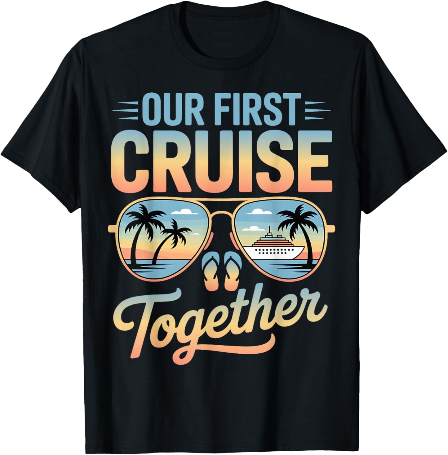 Our First Cruise Together Matching Couple Travel Beach Trip T-Shirt - T-Shirt | Black