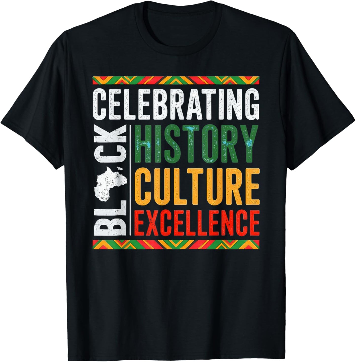 Celebrating Black History Culture Excellence T-Shirt - T-Shirt | Black