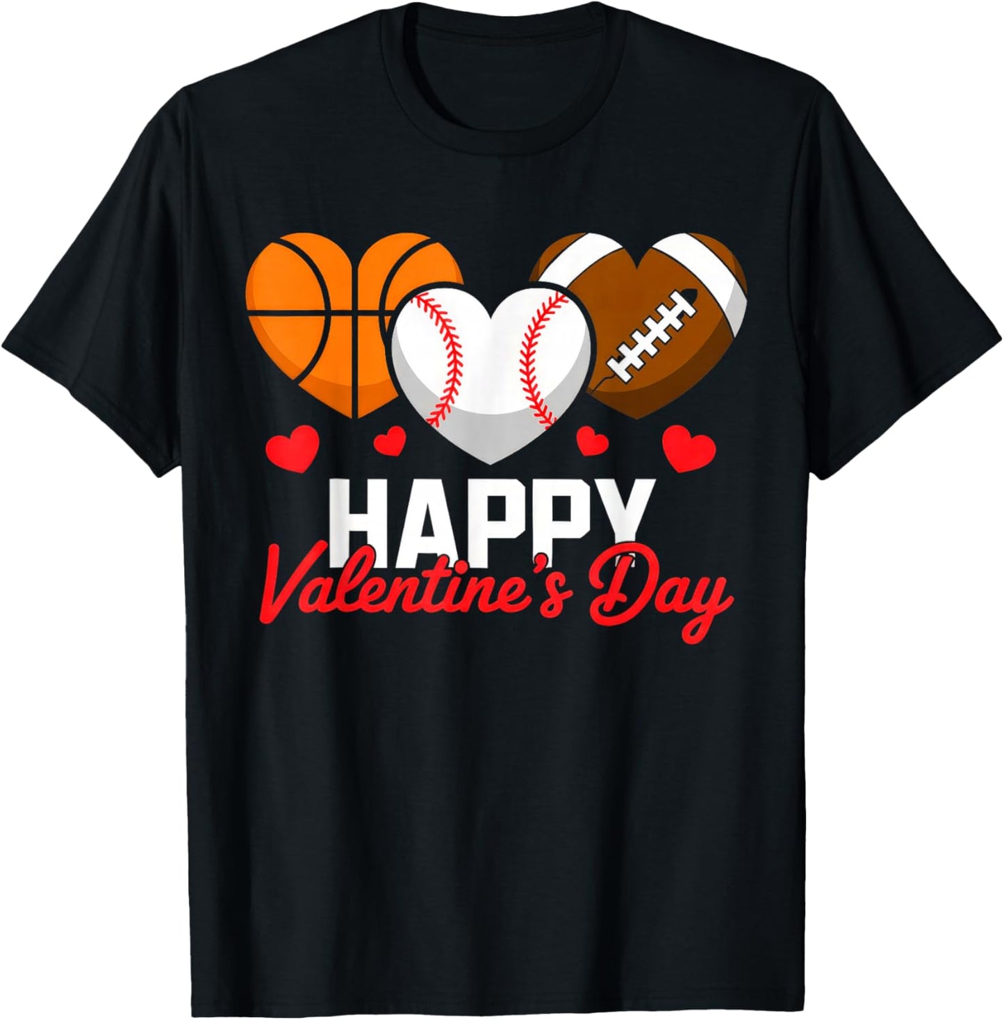 Happy Valentine’s Day Basketball Football Baseball Hearts T-Shirt - T-Shirt | Black