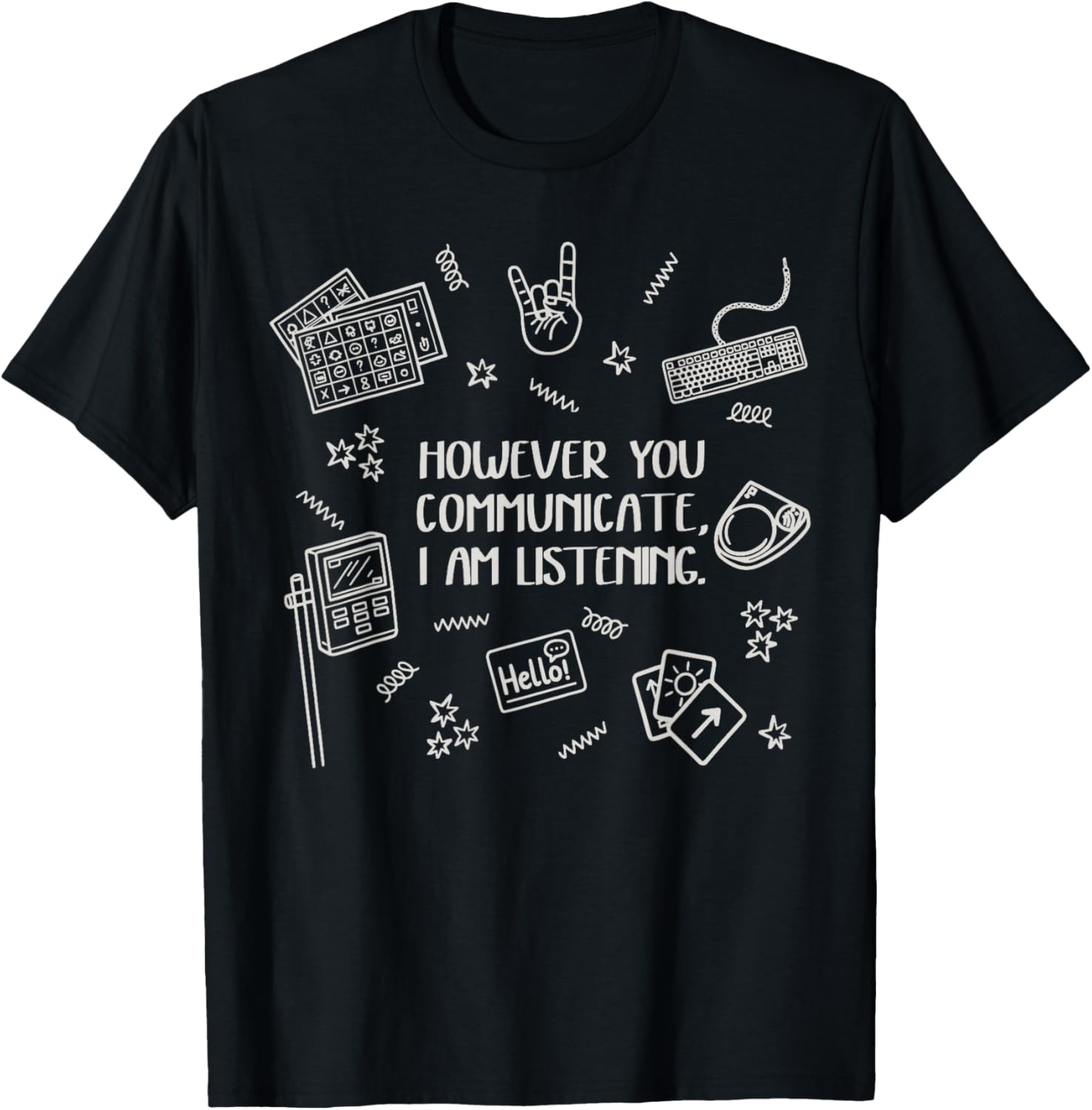 However You Communicate I am Listening T-Shirt - T-Shirt | Black