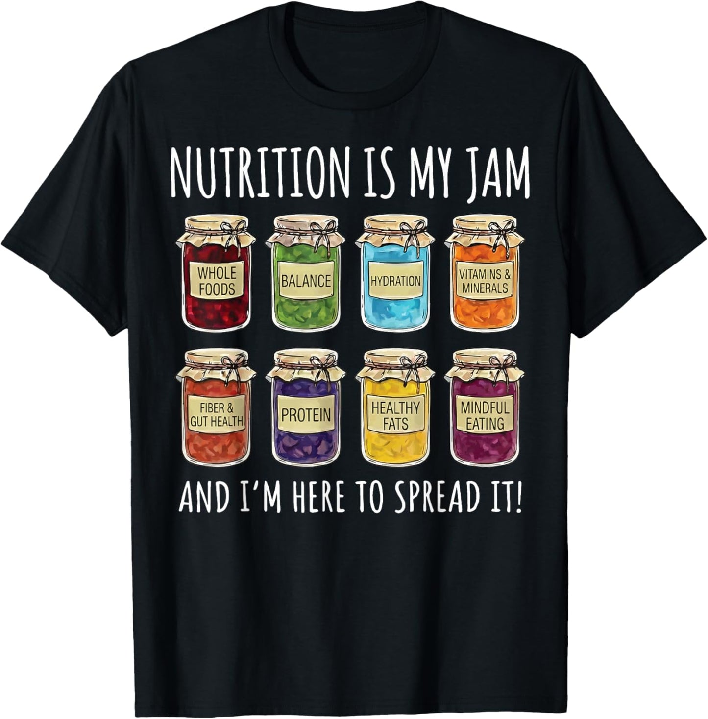 Nutrition is My Jam and I'm Here to Spread It T-Shirt - T-Shirt | Black