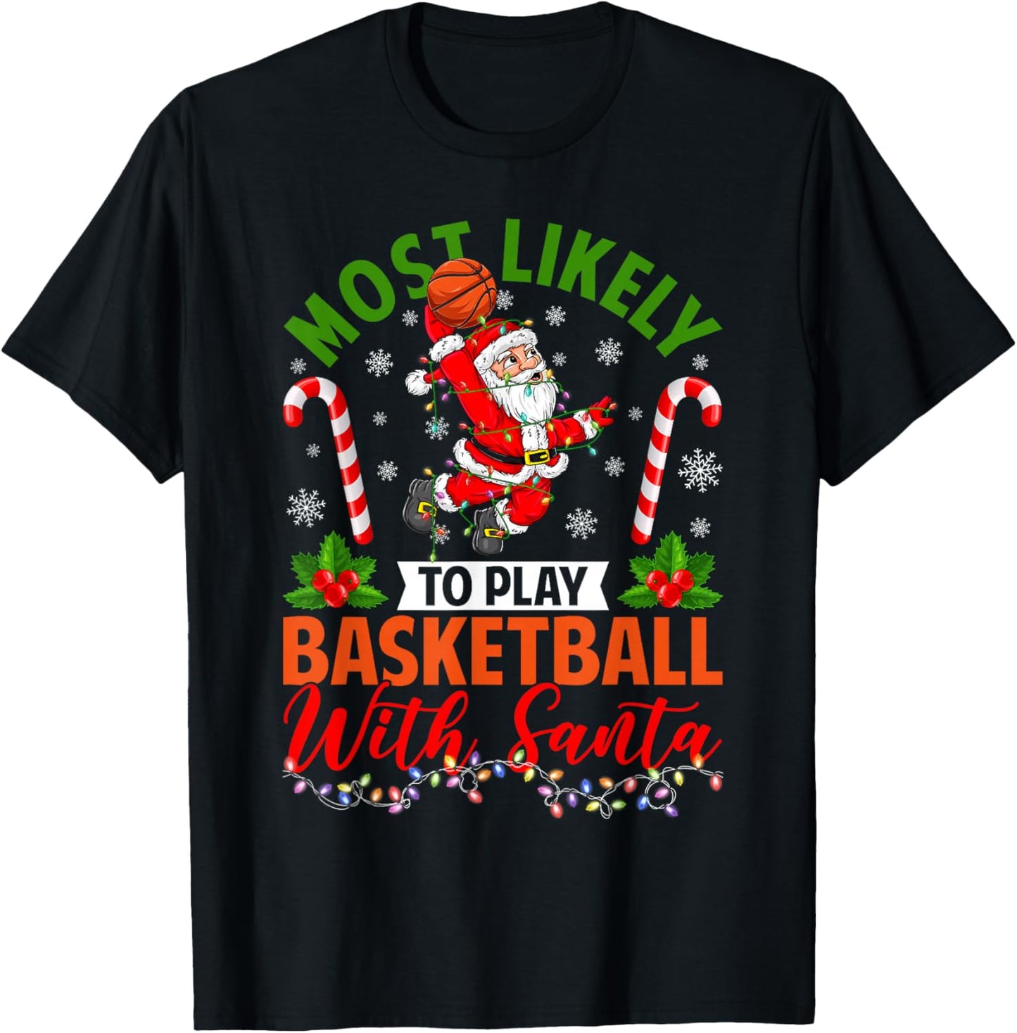 Most Likely to Play Basketball with Santa Christmas Pajamas T-Shirt - T-Shirt | Black