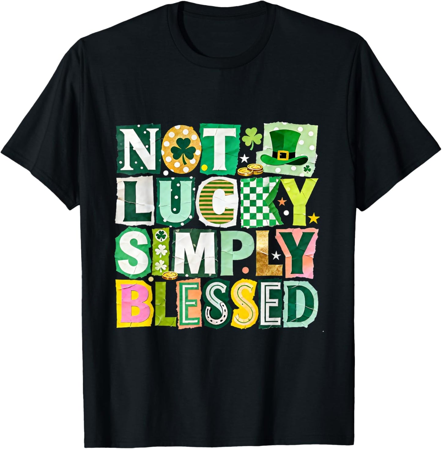 Not Lucky Simply Blessed St Patricks Day Faith Design T-Shirt - T-Shirt | Black